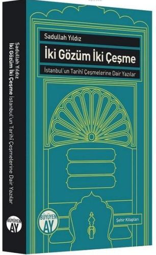 İki Gözüm İki Çeşme - Sadullah Yıldız - Büyüyen Ay Yayınları