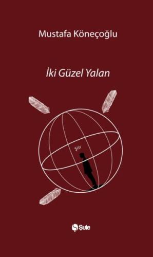 İki Güzel Yalan - Mustafa Köneçoğlu - Şule Yayınları