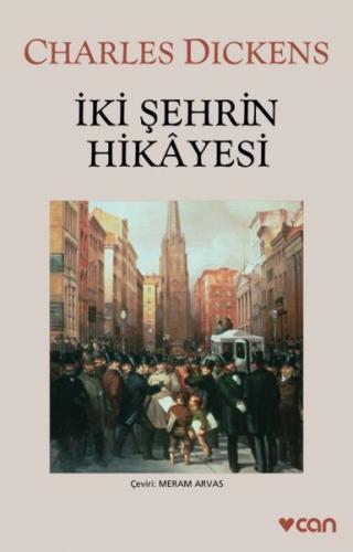 İki Şehrin Hikayesi - Charles Dickens - Can Yayınları