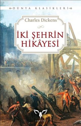 İki Şehrin Hikayesi - Charles Dickens - Armada Yayınevi