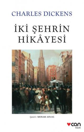 İki Şehrin Hikayesi - Charles Dickens - Can Yayınları