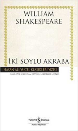 İki Soylu Akraba (Ciltli) - William Shakespeare - İş Bankası Kültür Ya