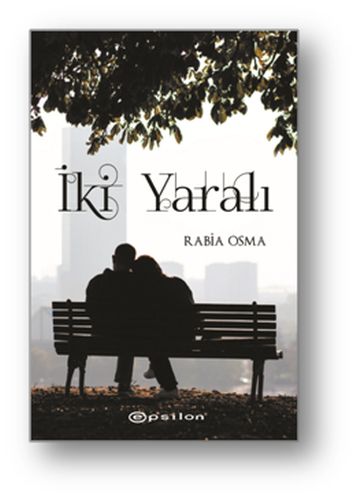 İki Yaralı - Rabia Osma - Epsilon Yayınevi