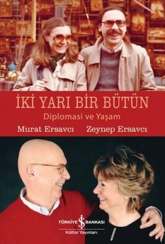 İki Yarı Bir Bütün - Murat Ersavcı - İş Bankası Kültür Yayınları