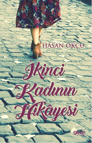 İkinci Kadının Hikayesi - Hasan Okçu - Gece Kitaplığı