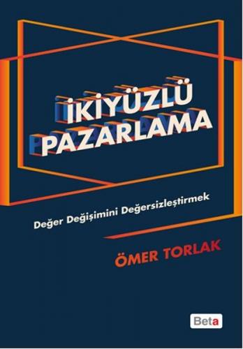 İkiyüzlü Pazarlama - Ömer Torlak - Beta Yayınevi