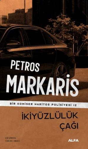 İkiyüzlülük Çağı - Petros Markaris - Alfa Yayınları