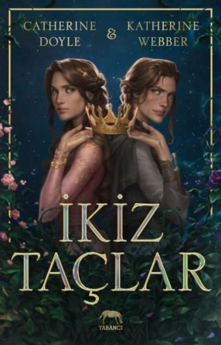 İkiz Taçlar - Catherine Doyle ve Katherine Webber  - Yabancı Yayınları