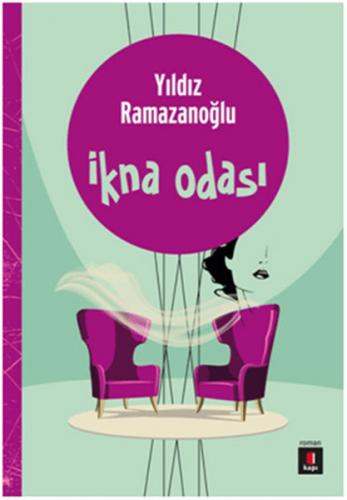 İkna Odası - Yıldız Ramazanoğlu - Kapı Yayınları