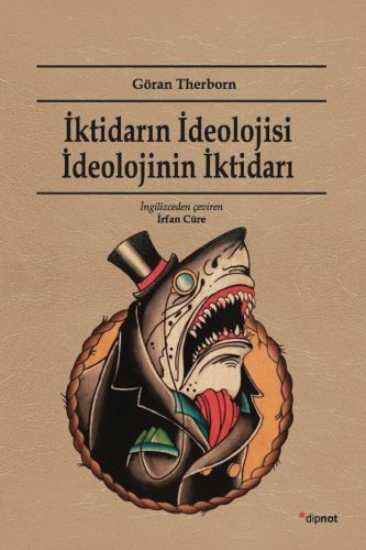 İktidarın İdeolojisi İdeolojinin İktidarı - Göran Therborn - Dipnot Ya