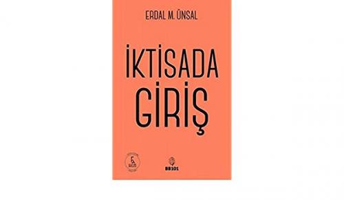 İktisada Giriş - Erdal M. Ünsal - BB101 Yayınları - Özel Ürün