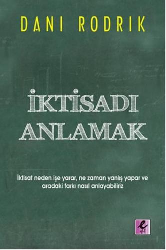 İktisadı Anlamak - Dani Rodrik - Efil Yayınevi