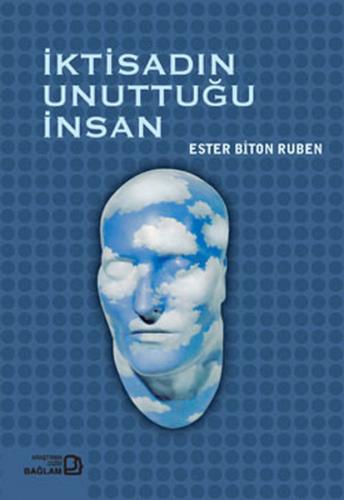 İktisadın Unuttuğu İnsan - Ester Biton Ruben - Bağlam Yayınları