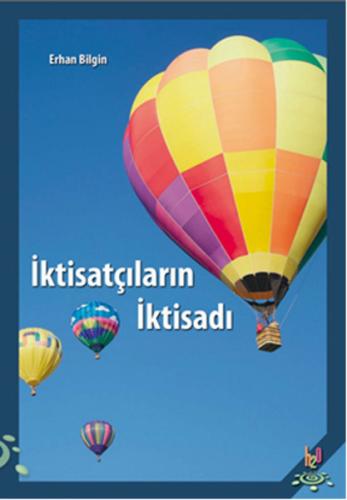 İktisatçıların İktisadı - Erhan Bilgin - h2o Kitap