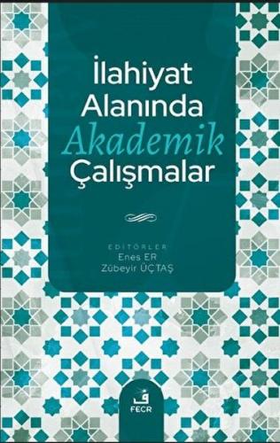 İlahiyat Alanında Akademik Çalışmalar - Kolektif - Fecr Yayınları