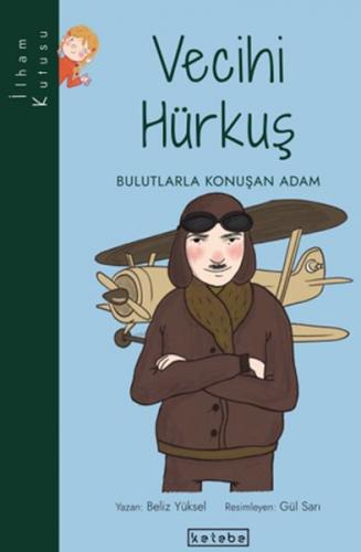 İlham Kutusu-Vecihi Hürkuş - Bulutlarla Konuşan Adam - Beliz Yüksel - 