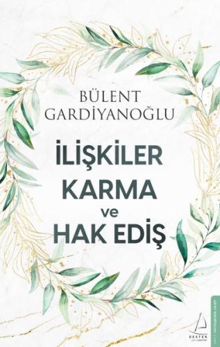 İlişkiler, Karma ve Hak Ediş - Bülent Gardiyanoğlu - Destek Yayınları