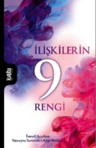 İlişkilerin 9 Rengi - İsmail Acarkan - Kurtuba Kitap