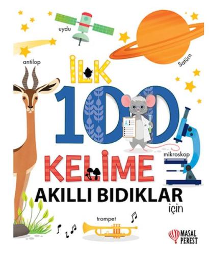 İlk 100 Kelime Akıllı Bıdıklar İçin - Kolektif - Masalperest Yayınevi