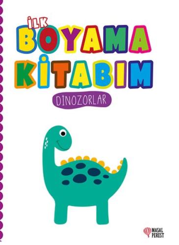 İlk Boyama Kitabım Dinozorlar - - Masalperest Yayınevi