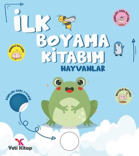 İlk Boyama Kitabım Hayvanlar - Feyyaz Ulaş - Yeti Kitap