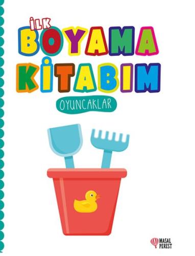 İlk Boyama Kitabım Oyuncaklar - - Masalperest Yayınevi