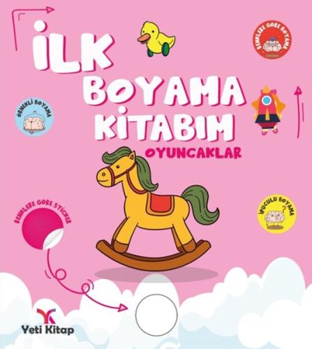 İlk Boyama Kitabım Oyuncaklar - Feyyaz Ulaş - Yeti Kitap