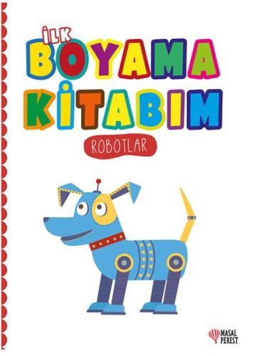 İlk Boyama Kitabım Robotlar - - Masalperest Yayınevi