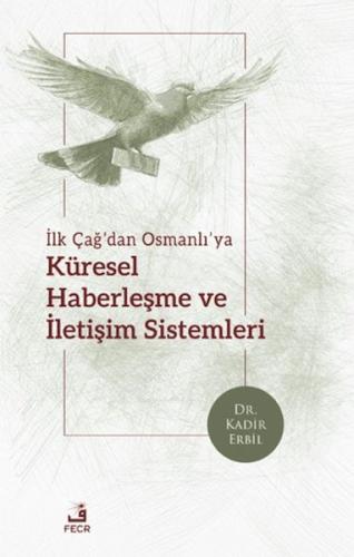 İlk Çağ’dan Osmanlı’ya Küresel Haberleşme ve İletişim Sistemleri - Kad