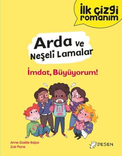 İlk Çizgi Romanım - Arda ve Neşeli Lamalar: İmdat, Büyüyorum! - Anne-G