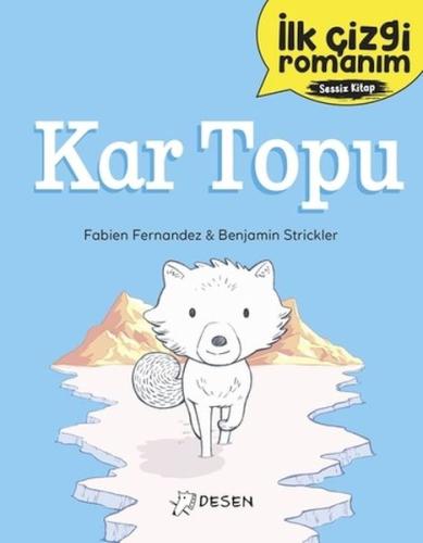 İlk Çizgi Romanım - Kar Topu - Fabien Fernandez - Desen Yayınları