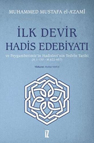 İlk Devir Hadis Edebiyatı ve Peygamberimiz'in Hadisleri'nin Tedvin Tar