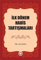 İlk Dönem Hadis Tartışmaları - Ali Kaya - Marmara Üniversitesi İlahiya