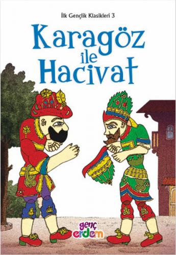 İlk Gençlik Klasikleri 3 Karagöz ile Hacivat - Kolektif - Erdem Çocuk