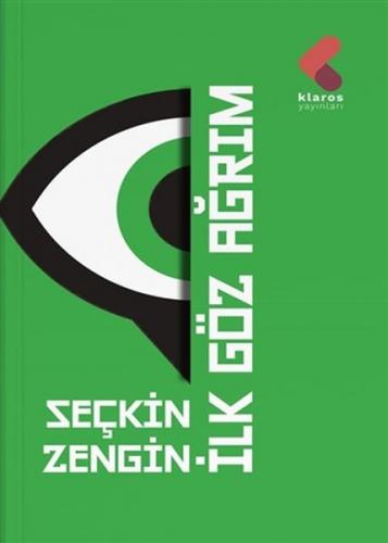 İlk Göz Ağrım - Seçkin Zengin - Klaros Yayınları