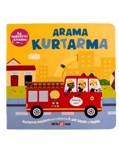 İlk Hareketli Kitabım Arama Kurtarma - Bobbie Brooks - Beta Kids