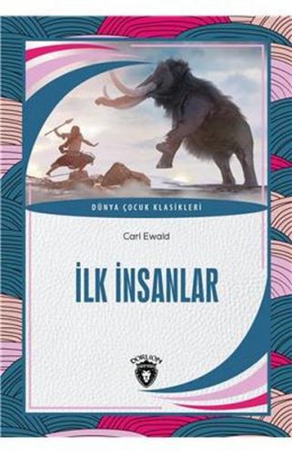 İlk İnsanlar - Carl Ewald - Dorlion Yayınevi