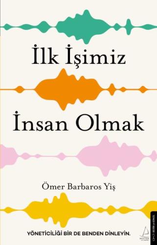 İlk İşimiz İnsan Olmak - Ömer Barbaros Yiş - Destek Yayınları