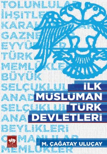 İlk Müslüman Türk Devletleri - Çağatay Uluçay - Ötüken Neşriyat