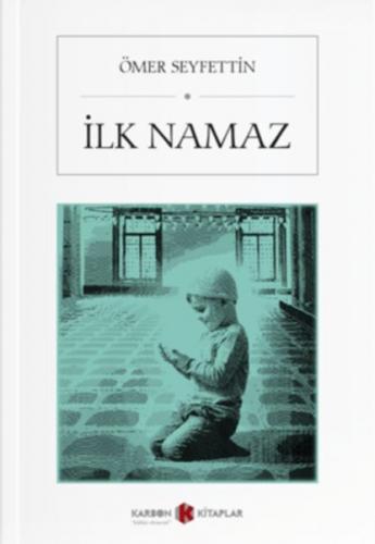 İlk Namaz - Ömer Seyfettin - Karbon Kitaplar