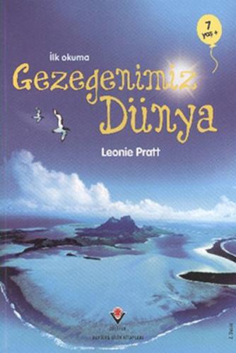 İlk Okuma - Gezegenimiz Dünya - Leonie Pratt - TÜBİTAK Yayınları