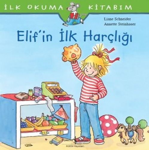 Elif'in İlk Harçlığı - İlk Okuma Kitabım - Liane Schneider - İş Bankas