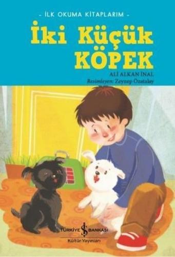 İki Küçük Köpek - Ali Alkan İnal - İş Bankası Kültür Yayınları