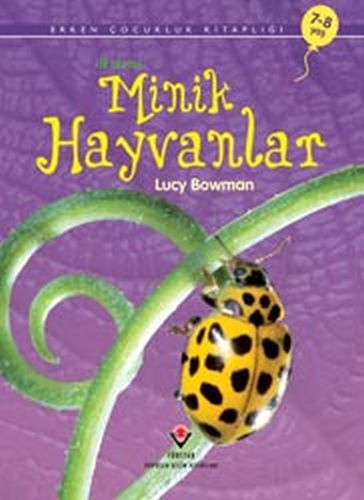 İlk Okuma - Minik Hayvanlar - Lucy Bowman - TÜBİTAK Yayınları