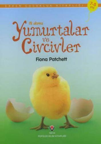 İlk Okuma - Yumurtalar ve Civcivler - Fiona Patchett - TÜBİTAK Yayınla