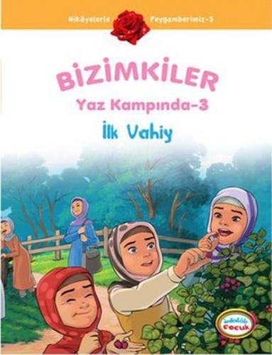 Bizimkiler Yaz Kampında 3 - İlk Vahiy - Ayşe Alkan Sarıçiçek - İnkılab