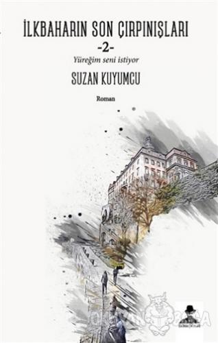 İlkbaharın Son Çırpınışları - 2 - Suzan Kuyumcu - İmgenin Çocukları Ya