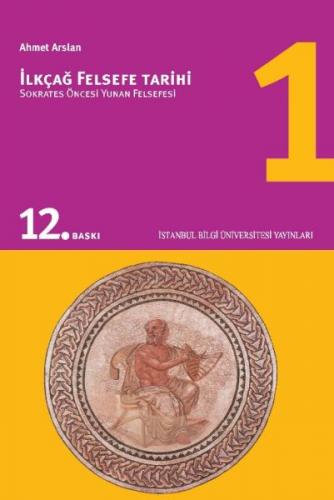 İlkçağ Felsefe Tarihi 1 - Prof. Dr. Ahmet Arslan - İstanbul Bilgi Üniv