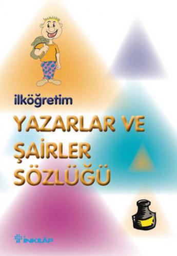 İlköğretim Yazarlar ve Şairler Sözlüğü - Kolektif - İnkılap Kitabevi -