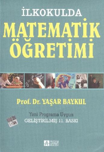 İlkokulda Matematik Öğretimi - Yaşar Baykul - Pegem Akademi Yayıncılık